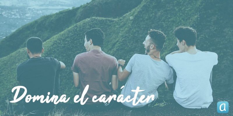 4. Domina el carácter. 800x400 - 9 ideas para ser feliz