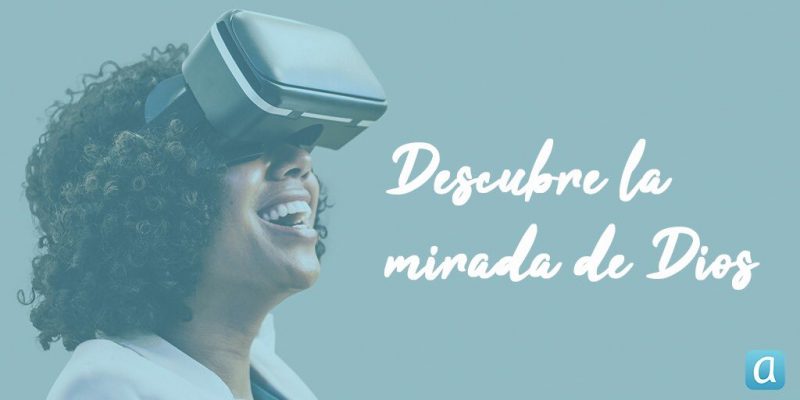 9. Descubre la mirada de Dios.  800x400 - 9 ideas para ser feliz