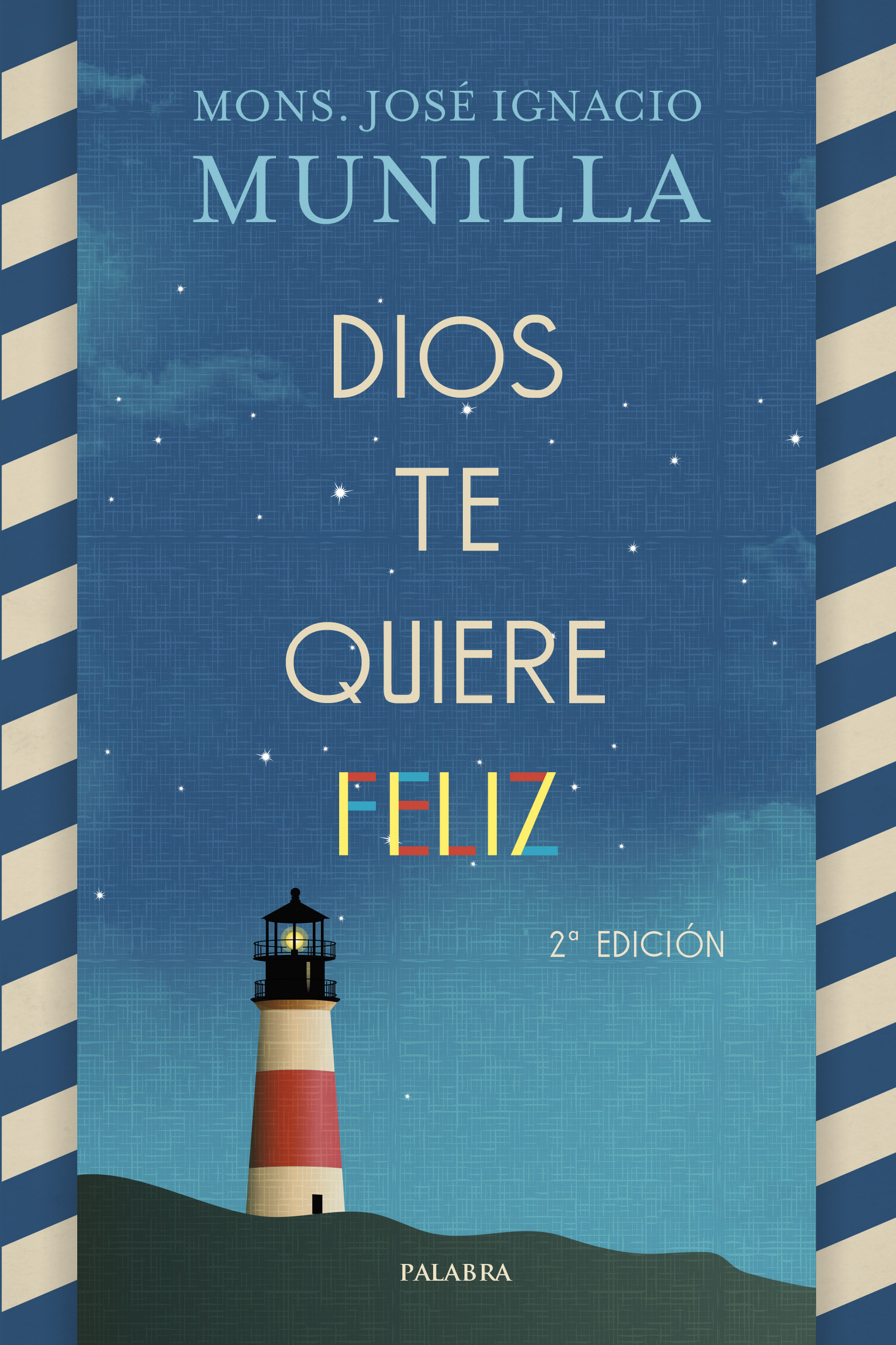 Dios te quiere feliz, el último libro de José Ignacio Munilla dios te quiere feliz - Dios te quiere feliz, el último libro de José Ignacio Munilla