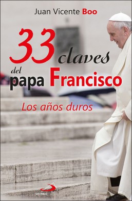 9788428557412 - Las 33 claves del Papa Francisco, por Juan Vicente Boo